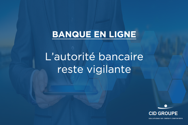 L’ACPR garde un œil sur les banques en ligne