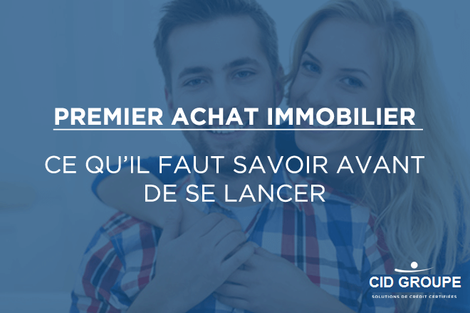 Premier achat immobilier : ce qu’il faut savoir avant de se lancer