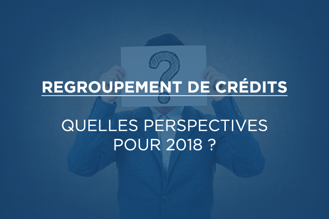 Regroupement de crédits : quelles perspectives en 2022 ? 