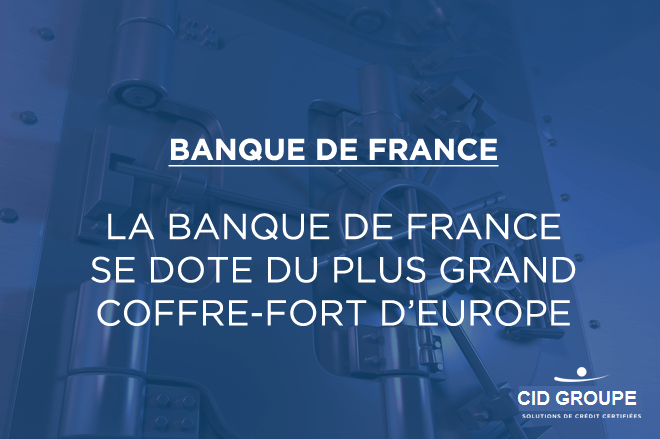 La Banque de France se dote du plus grand coffre-fort  d’Europe