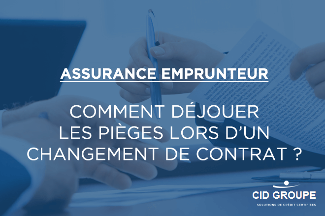 Changement d’assurance emprunteur : comment déjouer les pièges ? 