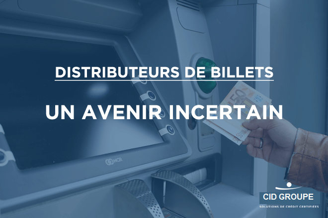 L’avenir incertain des distributeurs automatiques de billets (DAB)