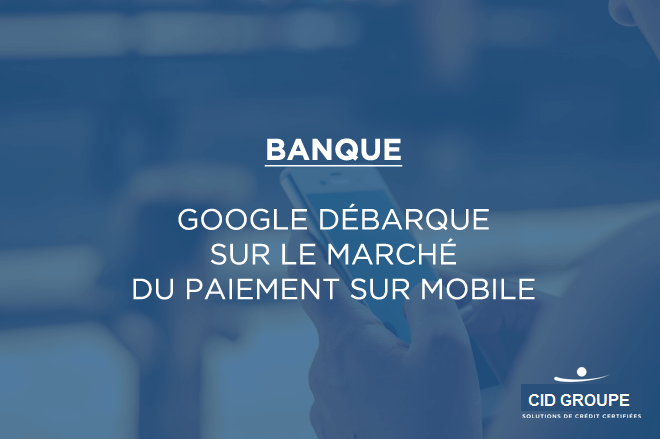 Google débarque sur le marché du paiement sur mobile