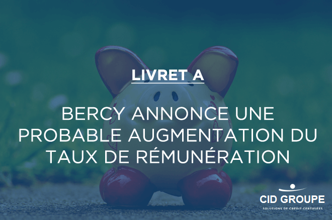 Livret A : Bercy annonce une probable augmentation du taux de rémunération