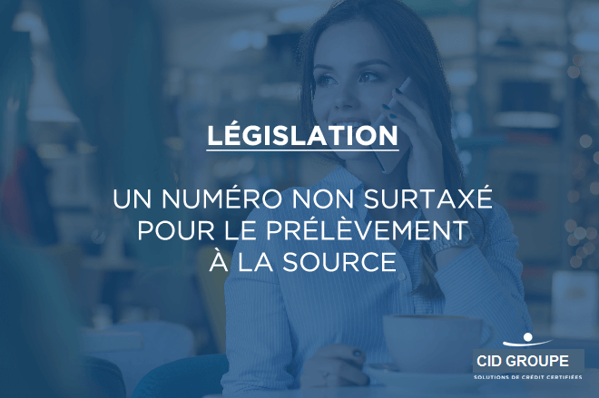 Un numéro non surtaxé pour le prélèvement à la source