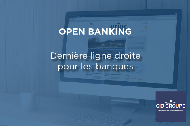 Open banking : dernière ligne droite avant la DSP2